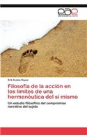 Filosofia de La Accion En Los Limites de Una Hermeneutica del Si Mismo