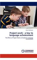 Project work - a key to language acheievment