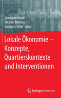 Lokale Ökonomie - Konzepte, Quartierskontexte Und Interventionen