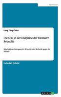Die SPD in der Endphase der Weimarer Republik: Mitschuld am Untergang der Republik oder Bollwerk gegen die NSDAP?(German)