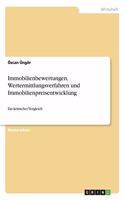 Immobilienbewertungen, Wertermittlungsverfahren und Immobilienpreisentwicklung