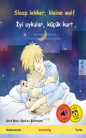Slaap lekker, kleine wolf - &#304;yi uykular, kucuk kurt (Nederlands - Turks): Tweetalig kinderboek