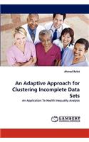 An Adaptive Approach for Clustering Incomplete Data Sets