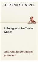 Lebensgeschichte Tobias Knauts