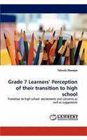 Grade 7 Learners' Perception of their transition to high school