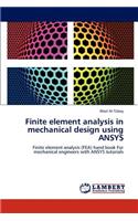 Finite Element Analysis in Mechanical Design Using Ansys