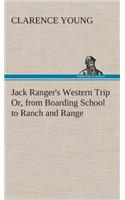 Jack Ranger's Western Trip Or, from Boarding School to Ranch and Range