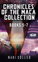 Chronicles Of The Maca Collection - Books 5-7