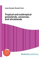 Tropical and Subtropical Grasslands, Savannas, and Shrublands