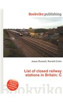 List of Closed Railway Stations in Britain: C(English)