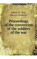 Proceedings of the convention of the soldiers of the war: (English)
