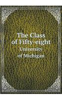 The Class of Fifty-Eight University of Michigan: (English)