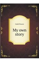 My Own Story