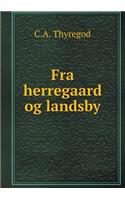 Fra Herregaard Og Landsby