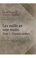 Les Mille Et Une Nuits Tom 1. Contes Arabes