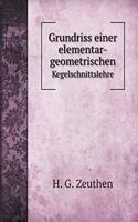 Grundriss einer elementar-geometrischen Kegelschnittslehre