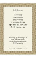 History of Military Art from Ancient Times to the Beginning of the XIX Century