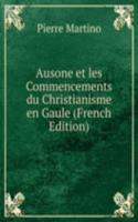 Ausone et les Commencements du Christianisme en Gaule (French Edition)