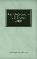 Radiotelegraphy. U.S. Signal corps