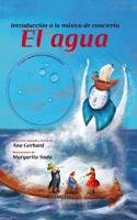 El Agua Introducción a la Música de Concierto (Incluye CD Musical)