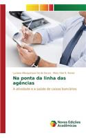 Na ponta da linha das agências