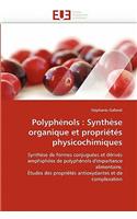 Polyph�nols: Synth?se Organique Et Propri?t?s Physicochimiques(Omn.Univ.Europ.)
