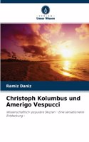 Christoph Kolumbus und Amerigo Vespucci