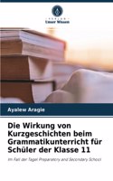 Die Wirkung von Kurzgeschichten beim Grammatikunterricht für Schüler der Klasse 11