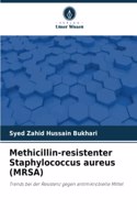 Methicillin-resistenter Staphylococcus aureus (MRSA)