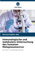 Immunologische und molekulare Untersuchung des humanen Metapneumovirus