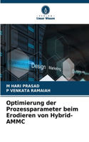Optimierung der Prozessparameter beim Erodieren von Hybrid-AMMC