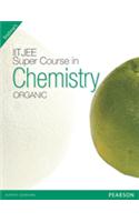 Super Course in Chemistry for the IIT-JEE : Organic Chemistry