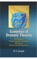 ECONOMICS OF DRAMATIC THEATRES: THE IMPACT OF TECHNOLOGICALLY MEDIATED DRAMA ON THEATRICAL PERFORMANCES