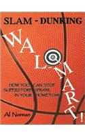 Slam Dunking Walmart How You Can Stop Superstore Sprawl In Your Hometown