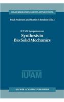 Iutam Symposium on Synthesis in Bio Solid Mechanics