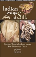 Indian ways of silk : precious threads bridging India's past, present and future