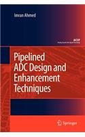 Pipelined Adc Design and Enhancement Techniques