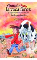 Gonzalo Versus La Vaca Feroz y Algunos Otros Malvados