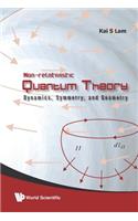 Non-relativistic Quantum Theory: Dynamics, Symmetry And Geometry