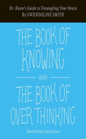 Book of Knowing and the Book of Overthinking