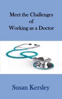Meet the Challenges of Working as a Doctor: (Books for Doctors)