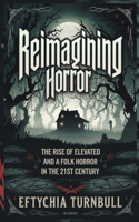 Reimagining Horror: The Rise of Elevated and Folk Horror in the 21st Century