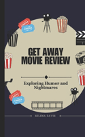 Get Away Movie Review: Exploring Humor and Nightmares