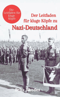 Der Leitfaden für kluge Köpfe zu Nazi-Deutschland: (2 Die Leitfäden Für Kluge Köpfe)