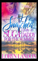 Snatched Up By A Suga Daddy For The Summer