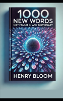 1000 New Words Not Found In Any Dictionary