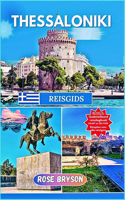 Thessaloniki Reisgids 2025: Ervaar Thessaloniki als een local, uw uitgebreide gids voor de meest levendige stad van Griekenland