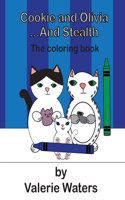 Cookie and Olivia...and Stealth The Coloring Book