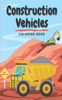 Construction Vehicles Coloring Book: Unique 60 Pages of Diggers Dumpers Cranes Trucks Tractors Bulldozers Excavators - Perfect Fun Activity for Kids Toddlers Preschoolers