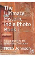 The Ultimate Historic India Photo Book